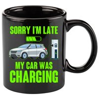 Funny Sorry Im Late My Car Was Charging 11oz C Handle Ceramic Mug