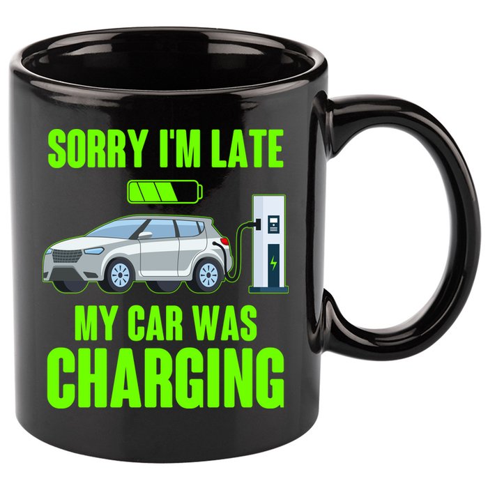 Funny Sorry Im Late My Car Was Charging 11oz C Handle Ceramic Mug