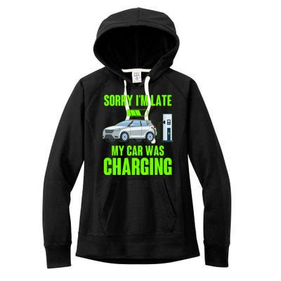 Funny Sorry Im Late My Car Was Charging Women's Fleece Hoodie