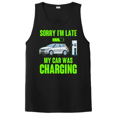 Funny Sorry Im Late My Car Was Charging PosiCharge Competitor Tank