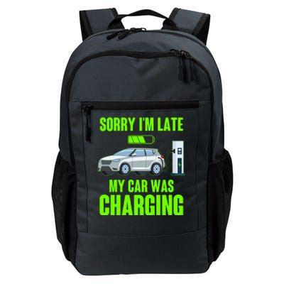 Funny Sorry Im Late My Car Was Charging Daily Commute Backpack