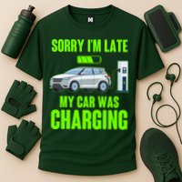 Funny Sorry Im Late My Car Was Charging Cooling Performance Crew T-Shirt