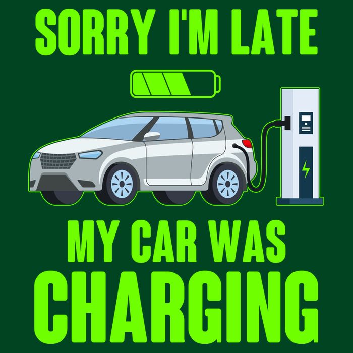 Funny Sorry Im Late My Car Was Charging Cooling Performance Crew T-Shirt
