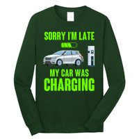 Funny Sorry Im Late My Car Was Charging Long Sleeve Shirt