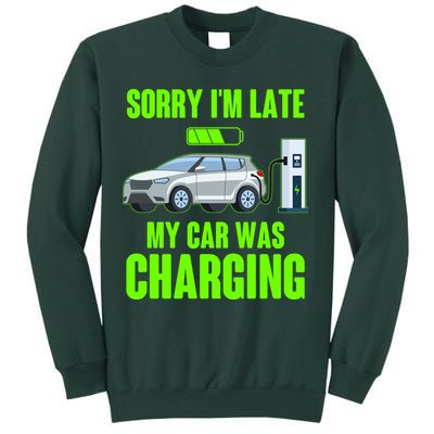 Funny Sorry Im Late My Car Was Charging Sweatshirt
