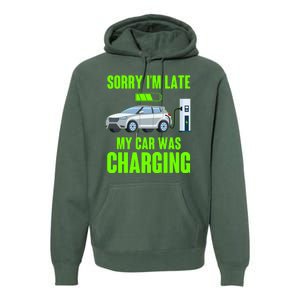 Funny Sorry Im Late My Car Was Charging Premium Hoodie