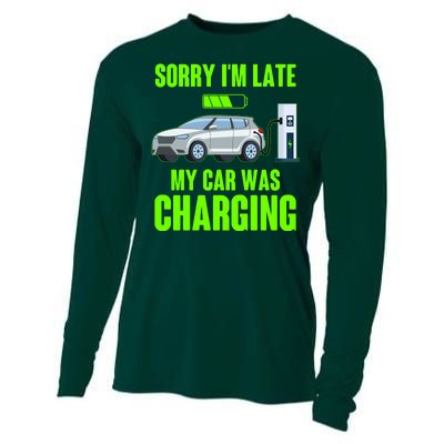 Funny Sorry Im Late My Car Was Charging Cooling Performance Long Sleeve Crew