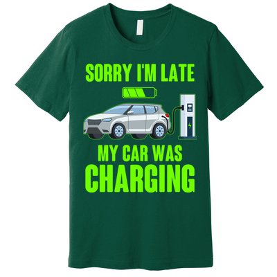 Funny Sorry Im Late My Car Was Charging Premium T-Shirt
