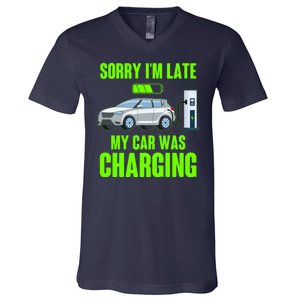 Funny Sorry Im Late My Car Was Charging V-Neck T-Shirt