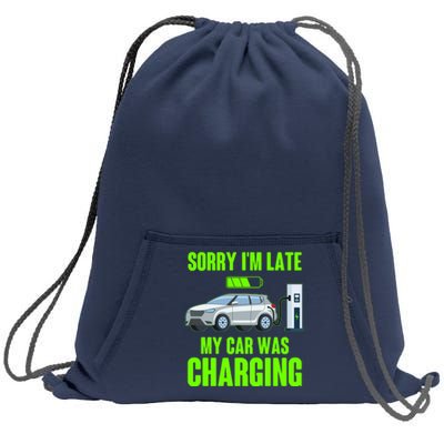 Funny Sorry Im Late My Car Was Charging Sweatshirt Cinch Pack Bag