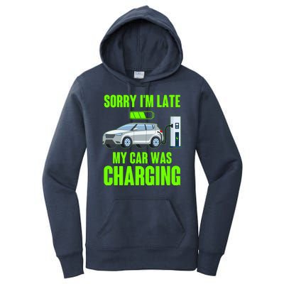 Funny Sorry Im Late My Car Was Charging Women's Pullover Hoodie