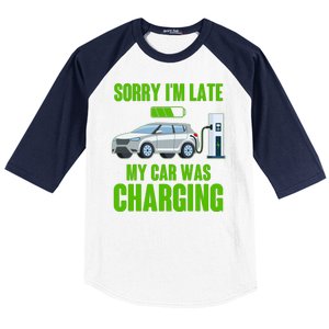 Funny Sorry Im Late My Car Was Charging Baseball Sleeve Shirt