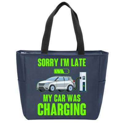 Funny Sorry Im Late My Car Was Charging Zip Tote Bag