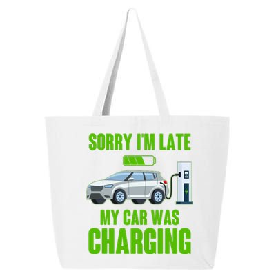 Funny Sorry Im Late My Car Was Charging 25L Jumbo Tote