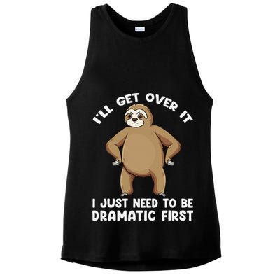 Funny Sloth ILl Get Over It Just Need To Be Dramatic First Ladies PosiCharge Tri-Blend Wicking Tank