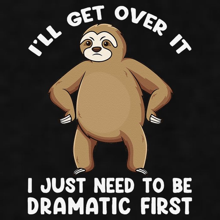 Funny Sloth ILl Get Over It Just Need To Be Dramatic First Ladies PosiCharge Tri-Blend Wicking Tank