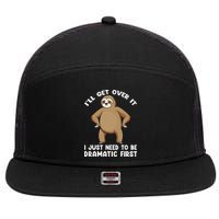 Funny Sloth ILl Get Over It Just Need To Be Dramatic First 7 Panel Mesh Trucker Snapback Hat