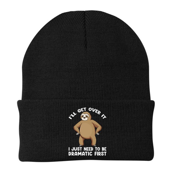 Funny Sloth ILl Get Over It Just Need To Be Dramatic First Beanie