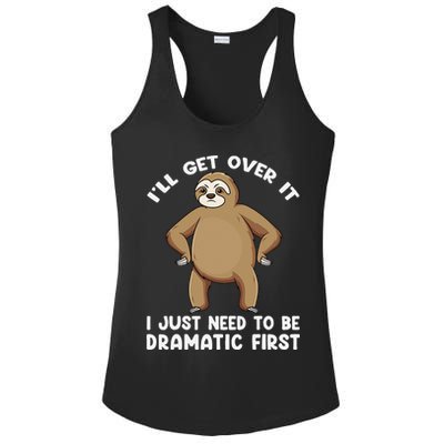 Funny Sloth ILl Get Over It Just Need To Be Dramatic First Ladies PosiCharge Competitor Racerback Tank