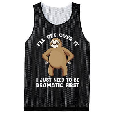 Funny Sloth ILl Get Over It Just Need To Be Dramatic First Mesh Reversible Basketball Jersey Tank