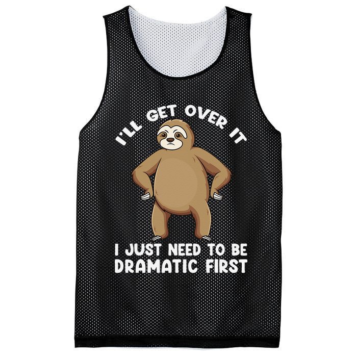 Funny Sloth ILl Get Over It Just Need To Be Dramatic First Mesh Reversible Basketball Jersey Tank