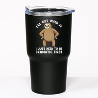 Funny Sloth ILl Get Over It Just Need To Be Dramatic First Tumbler