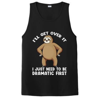 Funny Sloth ILl Get Over It Just Need To Be Dramatic First PosiCharge Competitor Tank