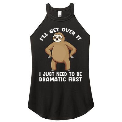 Funny Sloth ILl Get Over It Just Need To Be Dramatic First Women's Perfect Tri Rocker Tank