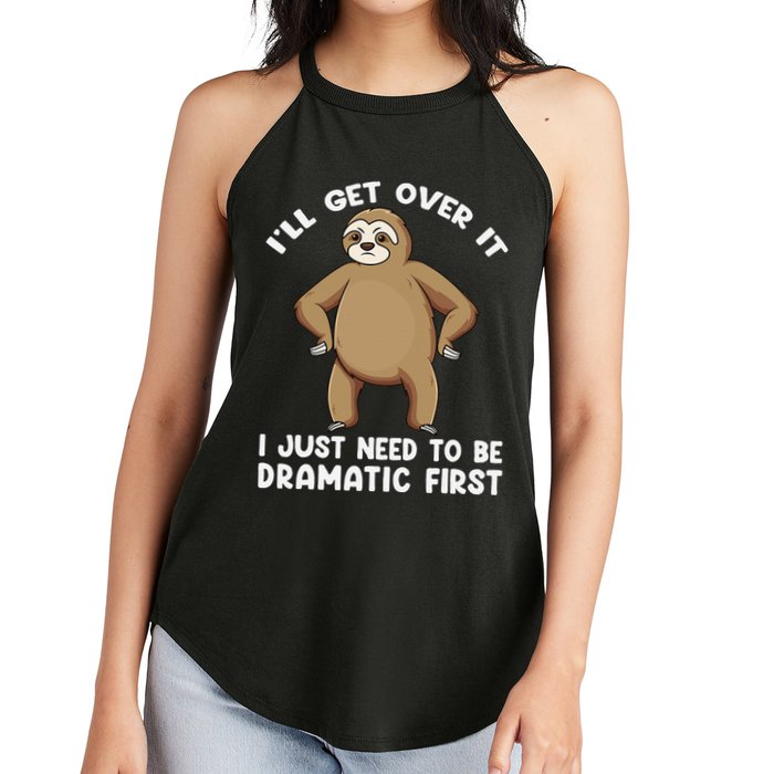 Funny Sloth ILl Get Over It Just Need To Be Dramatic First Women's Perfect Tri Rocker Tank