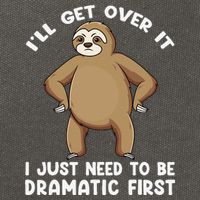 Funny Sloth ILl Get Over It Just Need To Be Dramatic First Cotton Canvas Backpack