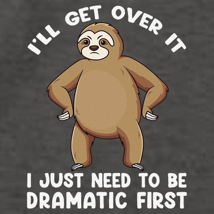 Funny Sloth ILl Get Over It Just Need To Be Dramatic First Vector Backpack