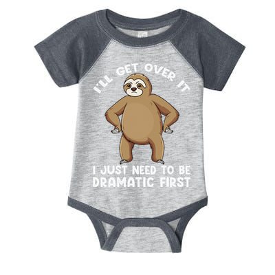Funny Sloth ILl Get Over It Just Need To Be Dramatic First Infant Baby Jersey Bodysuit