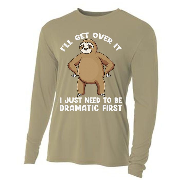 Funny Sloth ILl Get Over It Just Need To Be Dramatic First Cooling Performance Long Sleeve Crew