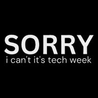 Funny Sorry I Can't Its Tech Week Tech Week Quote Mousepad
