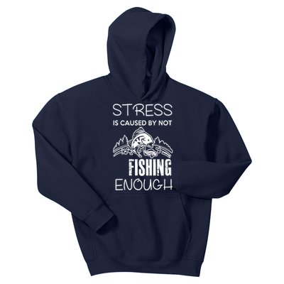 Funny Stress Is Caused By Not Fishing Enough Gift Kids Hoodie