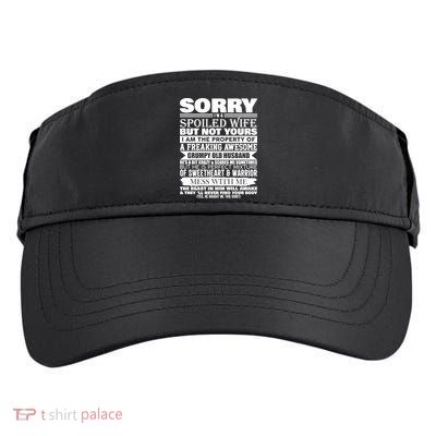 Funny Sorry I'm A Spoiled Wife Of Grumpy Old Husband Adult Drive Performance Visor