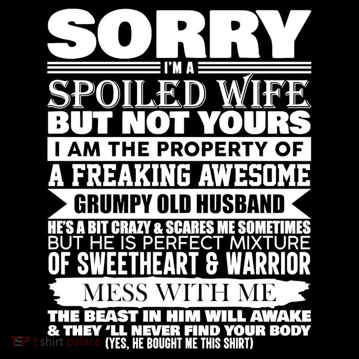 Funny Sorry I'm A Spoiled Wife Of Grumpy Old Husband Mug