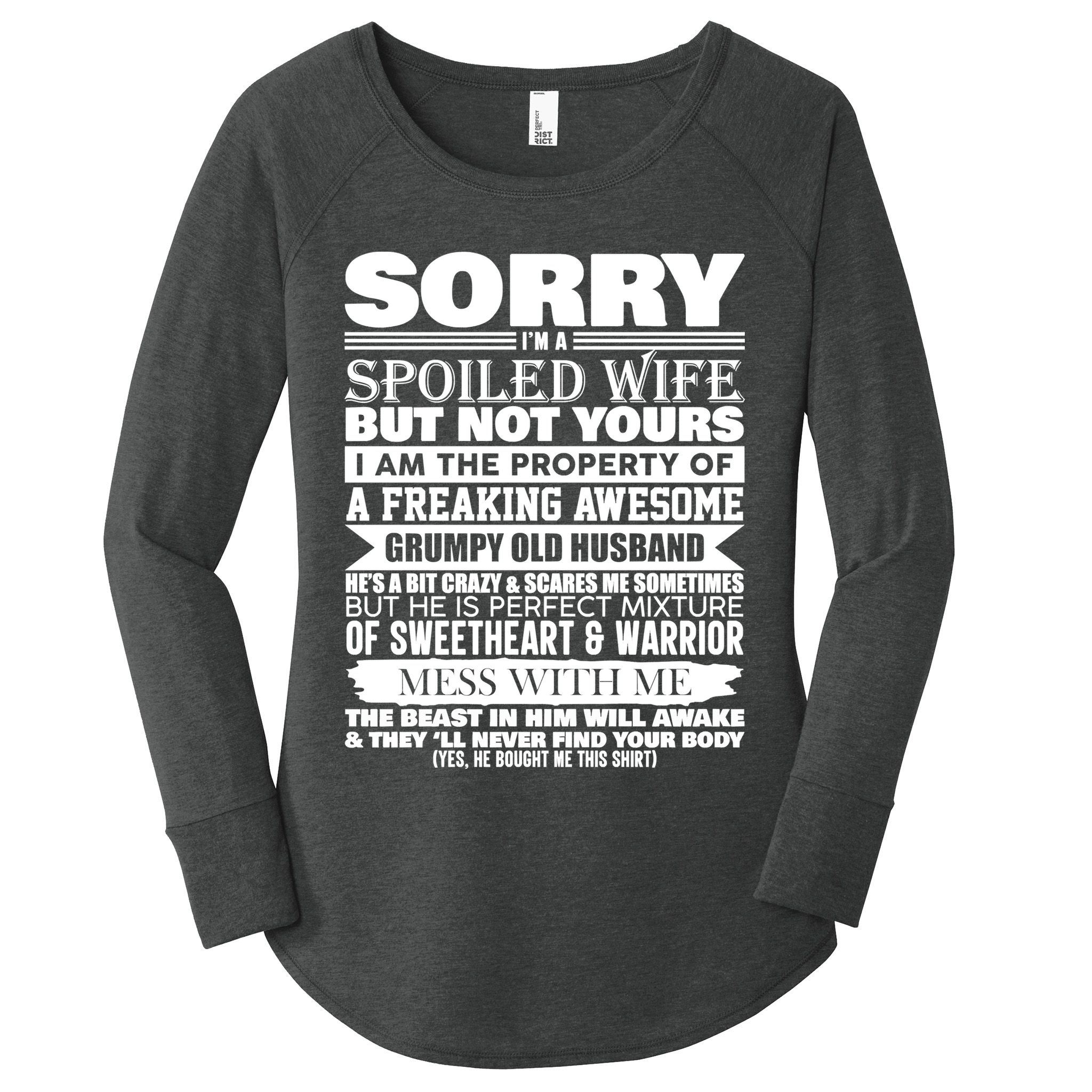 Funny Sorry I'm A Spoiled Wife Of Grumpy Old Husband Women's Perfect Tri Tunic Long Sleeve Shirt