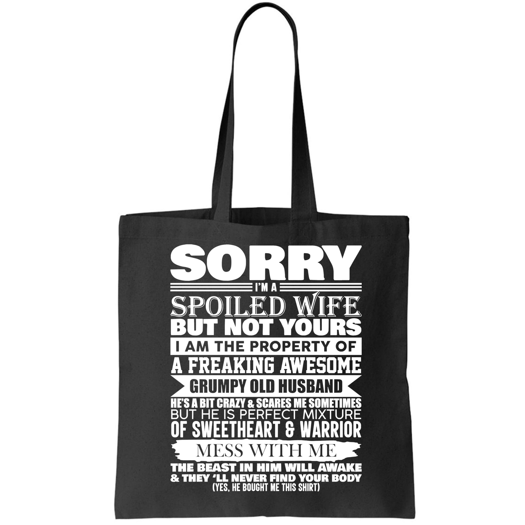 Funny Sorry I'm A Spoiled Wife Of Grumpy Old Husband Bag