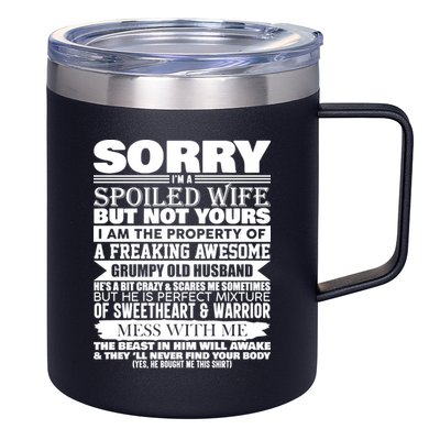 Funny Sorry I'm A Spoiled Wife Of Grumpy Old Husband 12oz Stainless Steel Coffee Mug