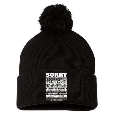 Funny Sorry I'm A Spoiled Wife Of Grumpy Old Husband Pom Pom 12in Knit Beanie