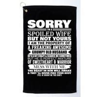 Funny Sorry I'm A Spoiled Wife Of Grumpy Old Husband Golf Towel