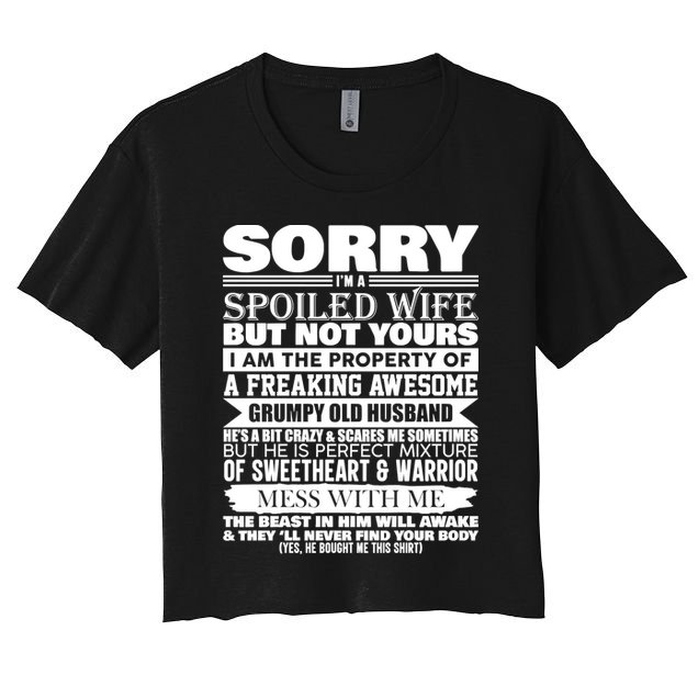 Funny Sorry I'm A Spoiled Wife Of Grumpy Old Husband Crop Top