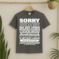 Funny Sorry I'm A Spoiled Wife Of Grumpy Old Husband T-Shirt
