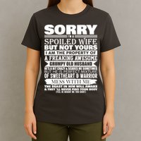 Funny Sorry I'm A Spoiled Wife Of Grumpy Old Husband T-Shirt