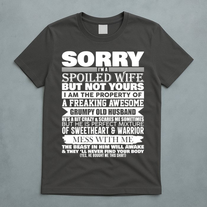 Funny Sorry I'm A Spoiled Wife Of Grumpy Old Husband T-Shirt