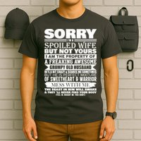 Funny Sorry I'm A Spoiled Wife Of Grumpy Old Husband T-Shirt