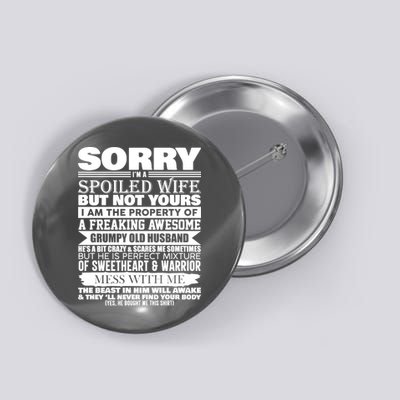 Funny Sorry I'm A Spoiled Wife Of Grumpy Old Husband Button