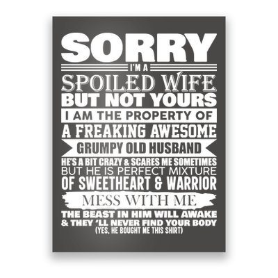 Funny Sorry I'm A Spoiled Wife Of Grumpy Old Husband Poster
