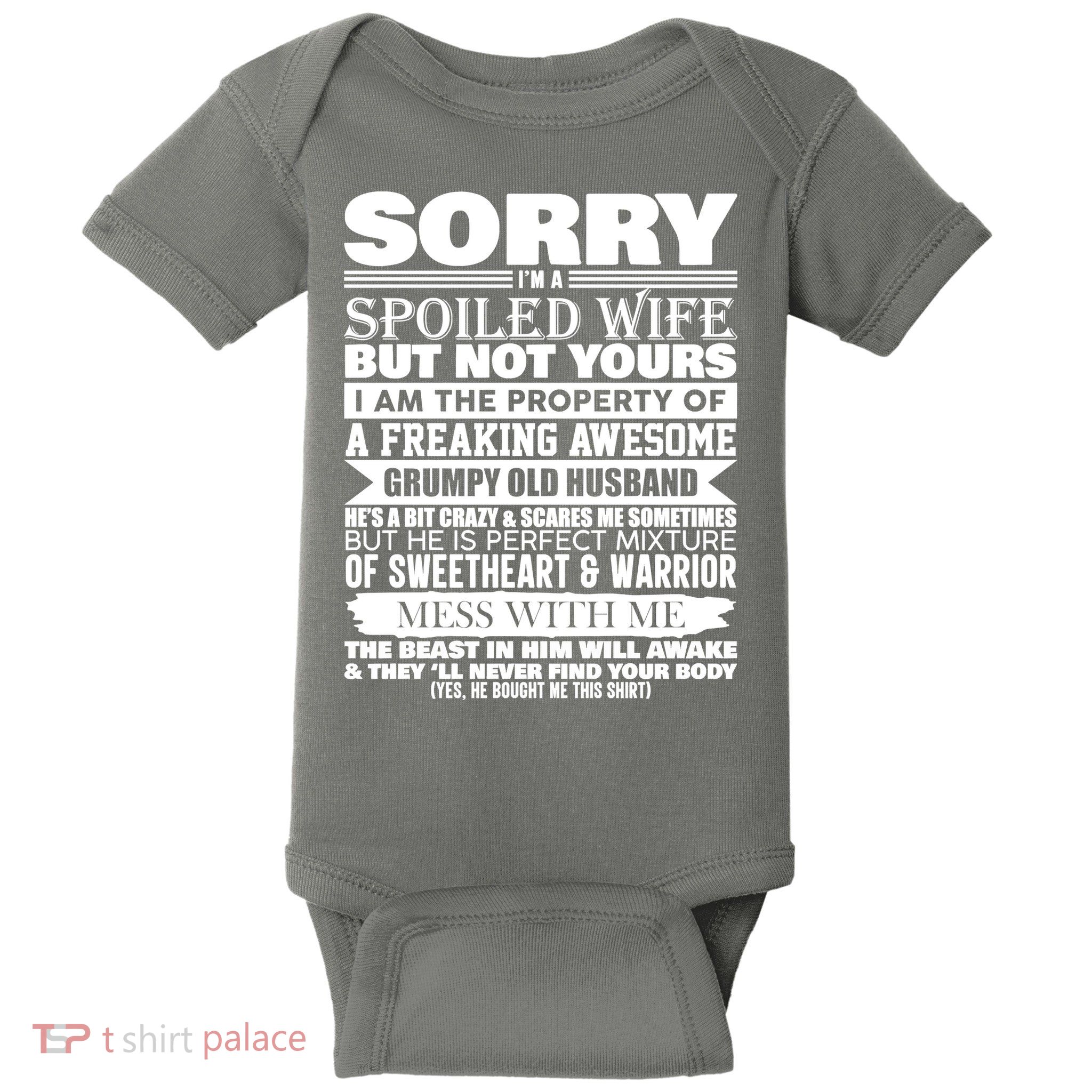 Funny Sorry I'm A Spoiled Wife Of Grumpy Old Husband Baby Bodysuit